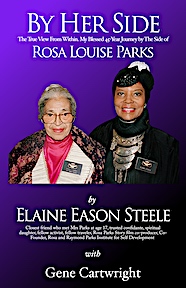 By Her Side Book Rosa Parks with her longtime assistant, Elaine Steele, at the American Academy of Achievement program in Sun Valley, Idaho.